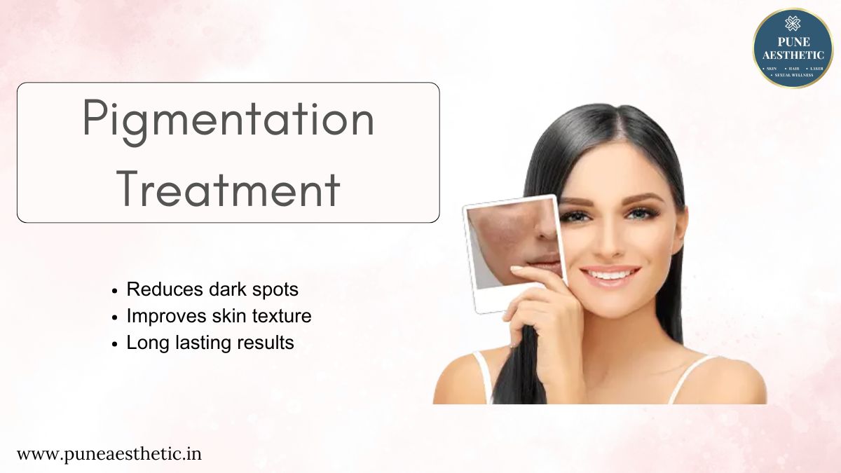 Pigmentation Treatment in Pune: Procedure, Benefits, Results & Complete Guide