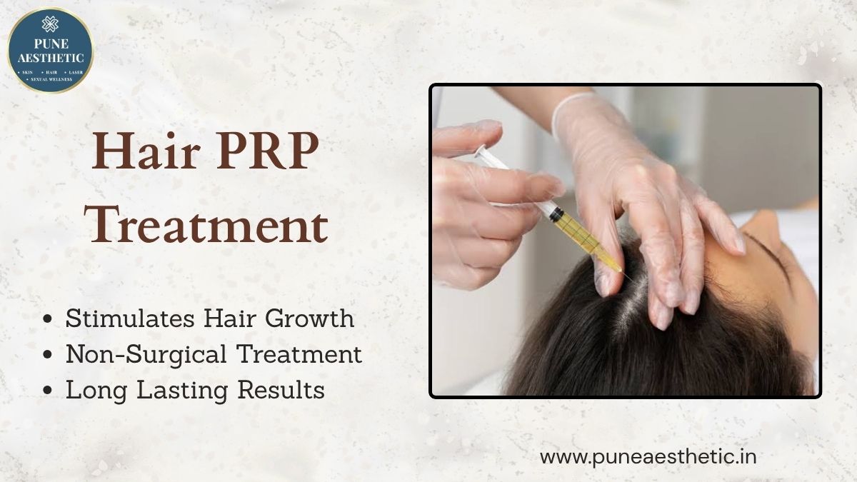 Hair PRP Treatment at Pune Aesthetic: Procedure, Benefits, Results, and Aftercare