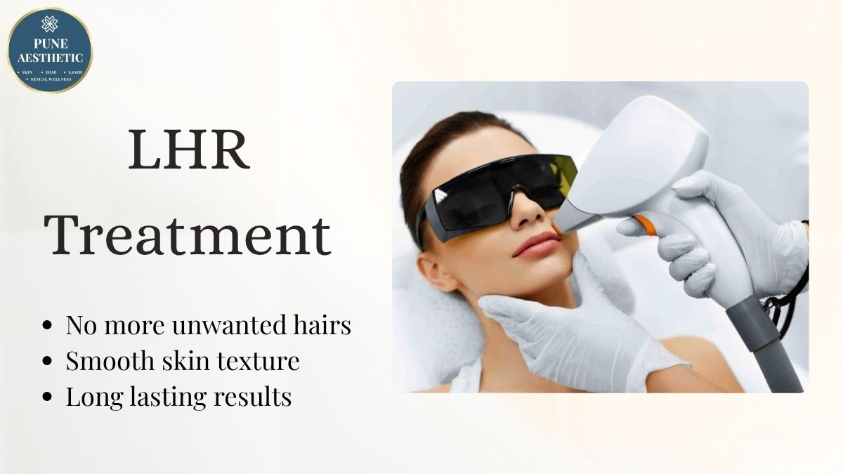 LHR Treatment in Pune: Laser Hair Reduction for Smoother-Looking Skin