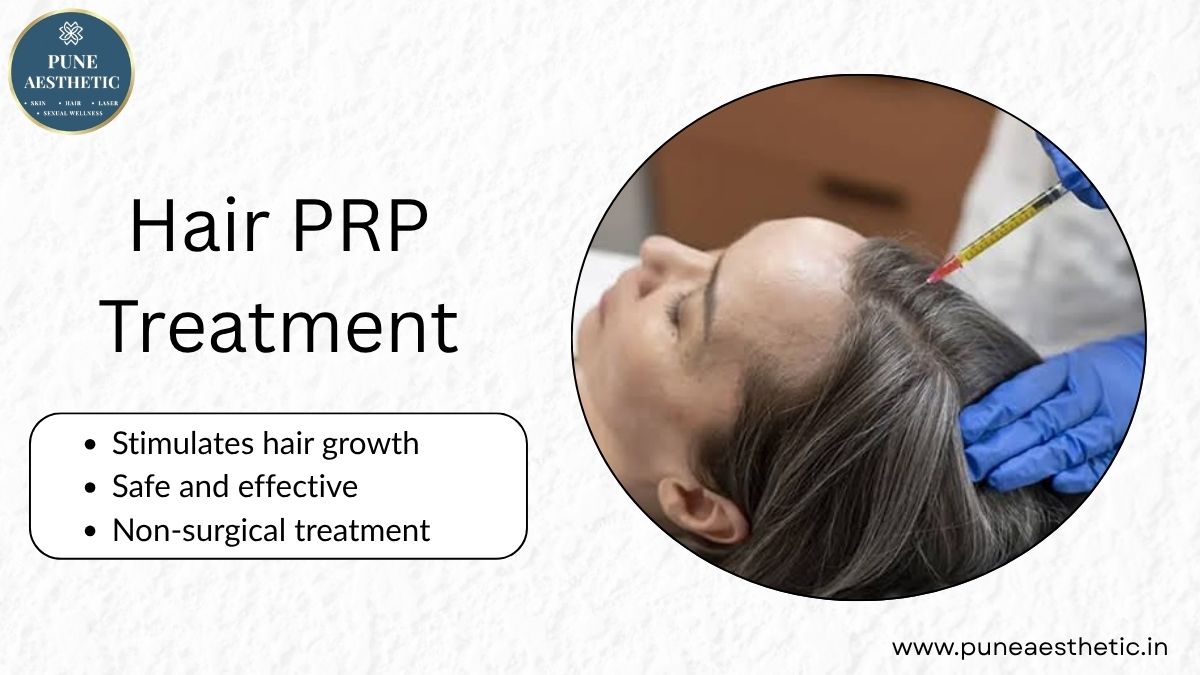Hair PRP Treatment in Pune – Advanced Hair Restoration Treatment at Pune Aesthetic
