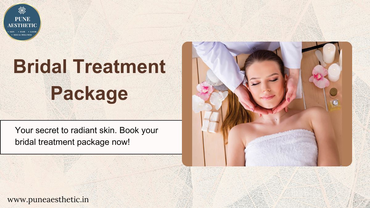 Bridal Treatment Packages in Pune – Your Complete Skin & Hair Transformation at Pune Aesthetic