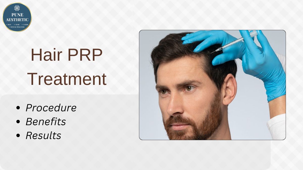 Hair PRP Treatment near me – Procedure, Benefits & Natural Hair Regrowth