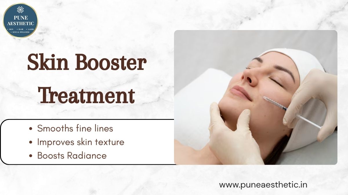 Skin Booster Treatment in Pune: Procedure, Benefits, Results & Aftercare