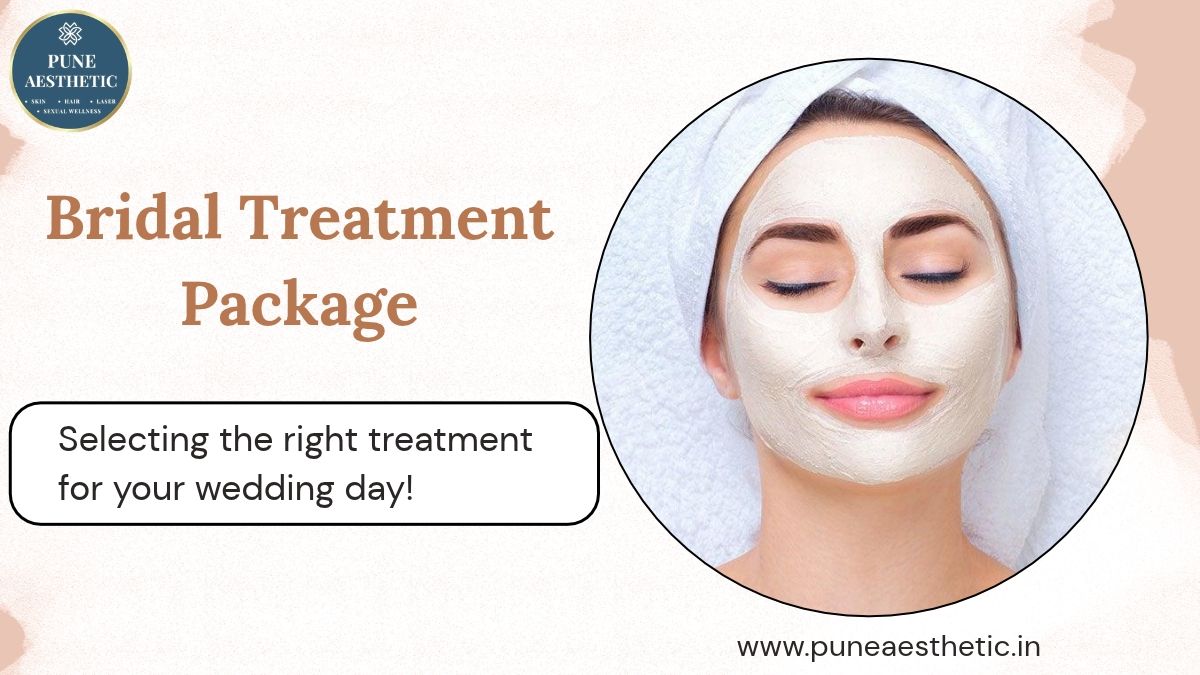 Bridal Treatment Package at Pune Aesthetic – Get Wedding-Ready with Radiant Skin