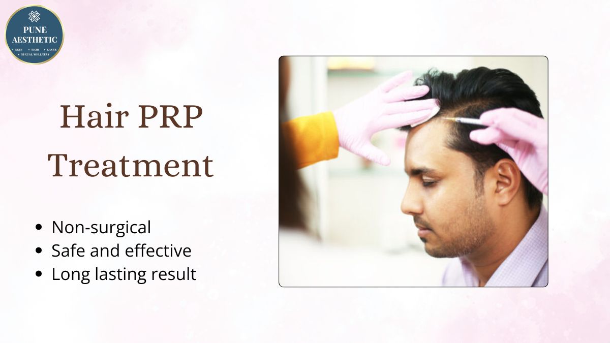 Hair PRP Treatment in Pune – A Natural Solution for Hair Regrowth at Pune Aesthetic