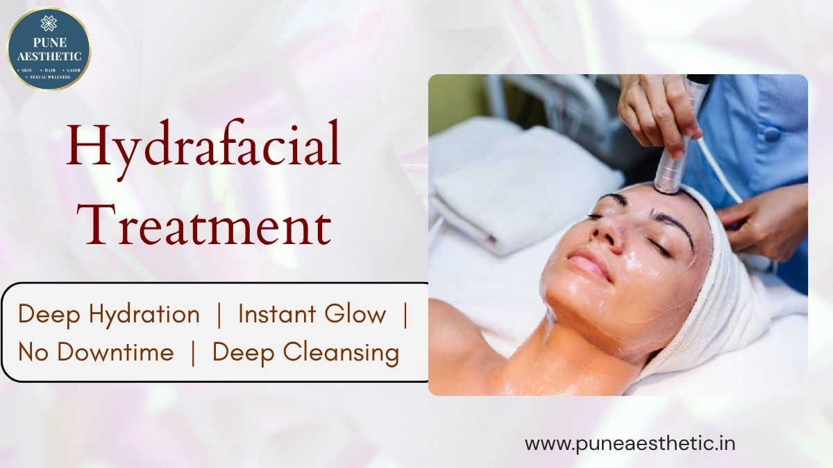 Hydrafacial Treatment in Pune: Procedure, Benefits, Results & Aftercare