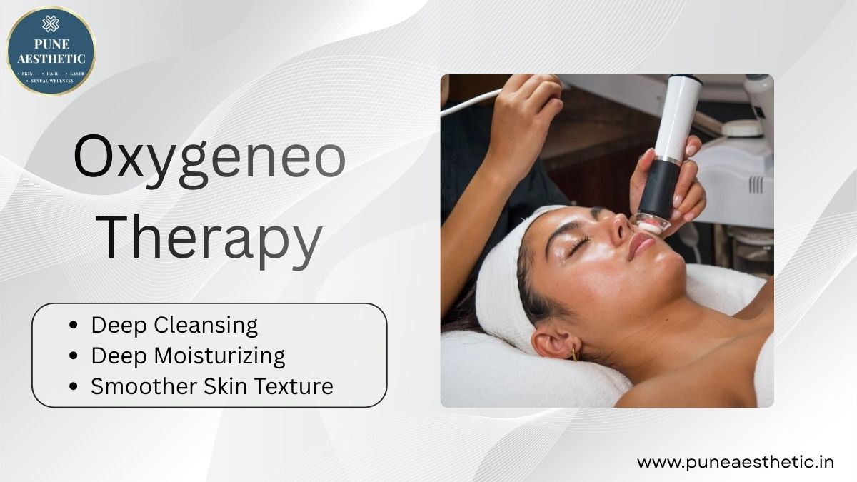 OxyGeneo Therapy in Pune – Advanced Skin Rejuvenation at Pune Aesthetic