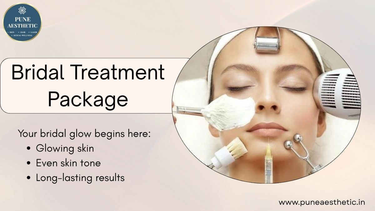 Bridal Treatment Package in Pune – Complete Pre-Wedding Skin & Hair Care at Pune Aesthetic