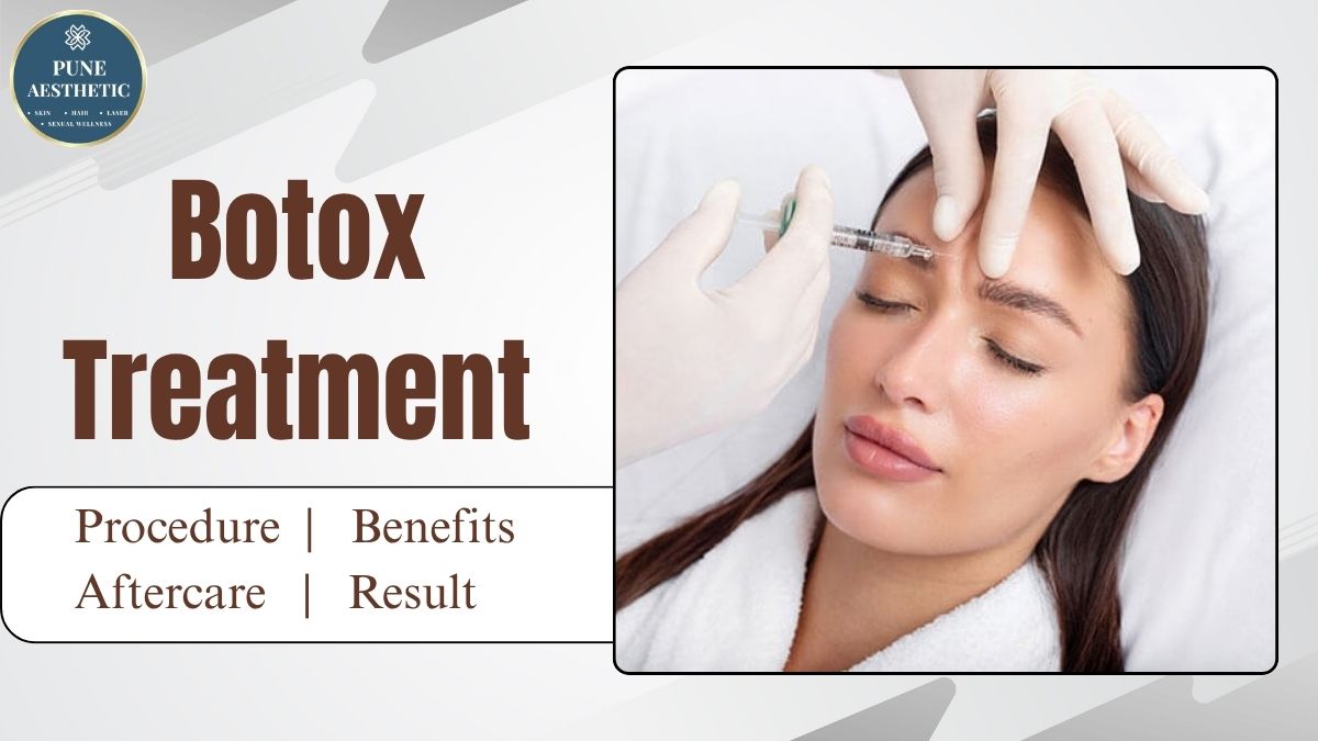 Botox Treatment in Pune: Reduce the Appearance of Wrinkles & Fine Lines