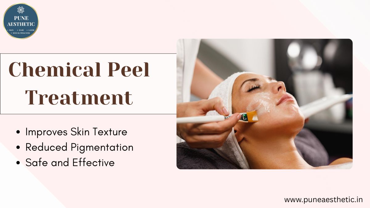 Chemical Peel Treatment in Pune – Advanced Skin Rejuvenation for Healthy, Radiant Skin at Pune Aesthetic