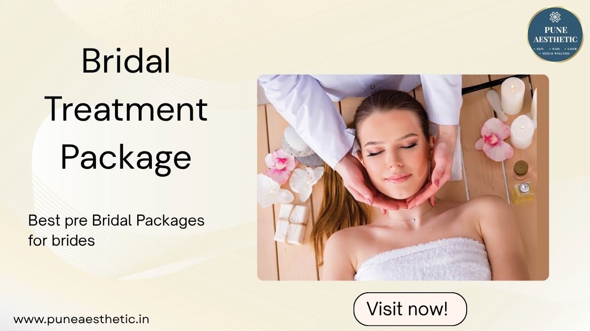 Bridal Treatment Package in Pune – Pre-Wedding Skin Care at Pune Aesthetic