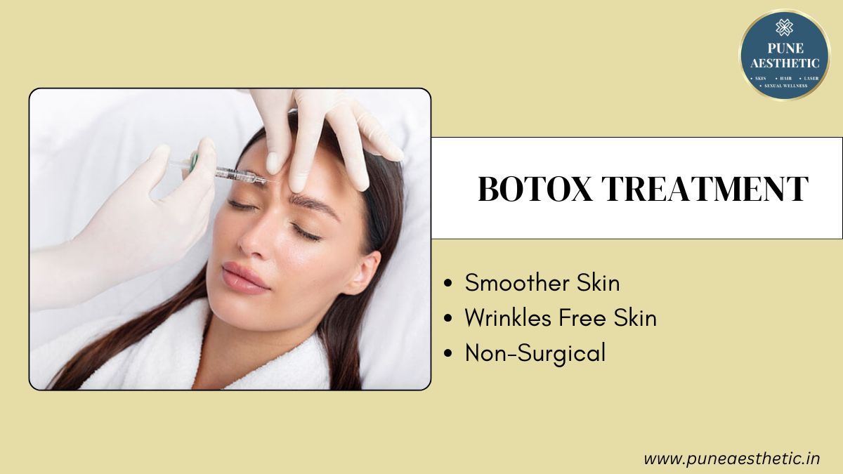 Botox Treatment in Pune – Procedure, Benefits, Results & Recovery