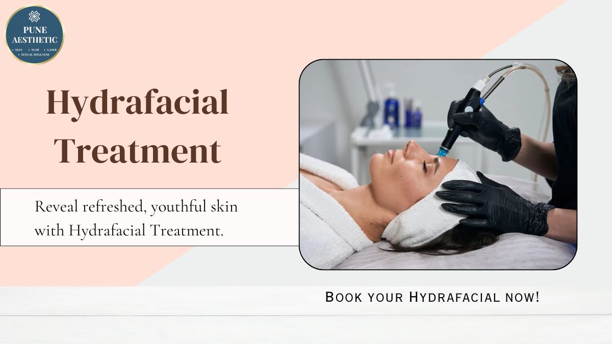 HydraFacial Treatment in Pune – Experience Deep Cleansing & Radiant Skin