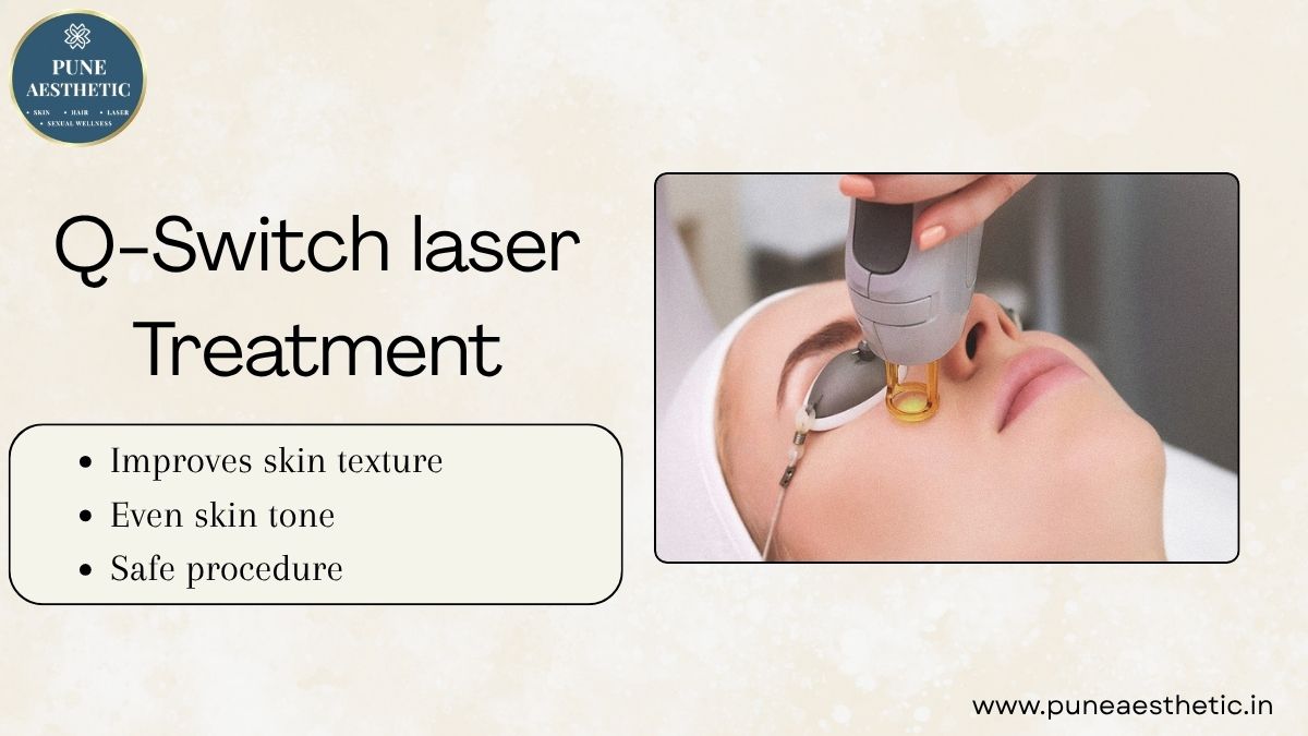 Q-Switch Laser Treatment in Pune – Effective Solution for Pigmentation & Uneven Skin Tone