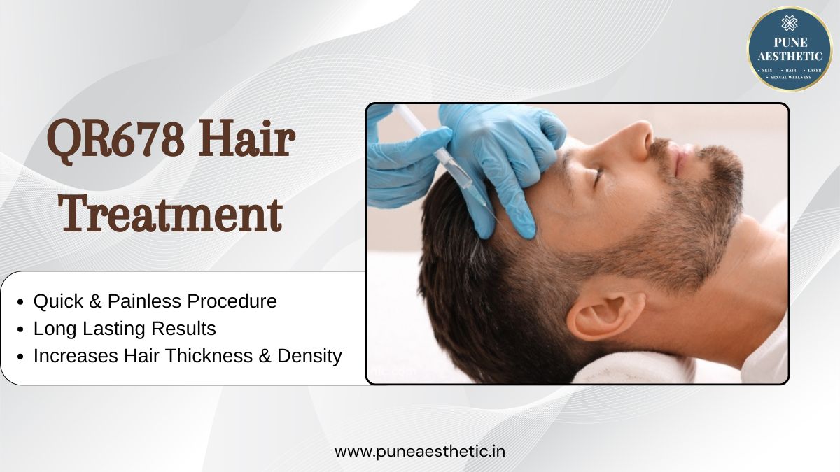 QR678 Hair Treatment in Pune – Advanced Hair Loss Treatment at Pune Aesthetic