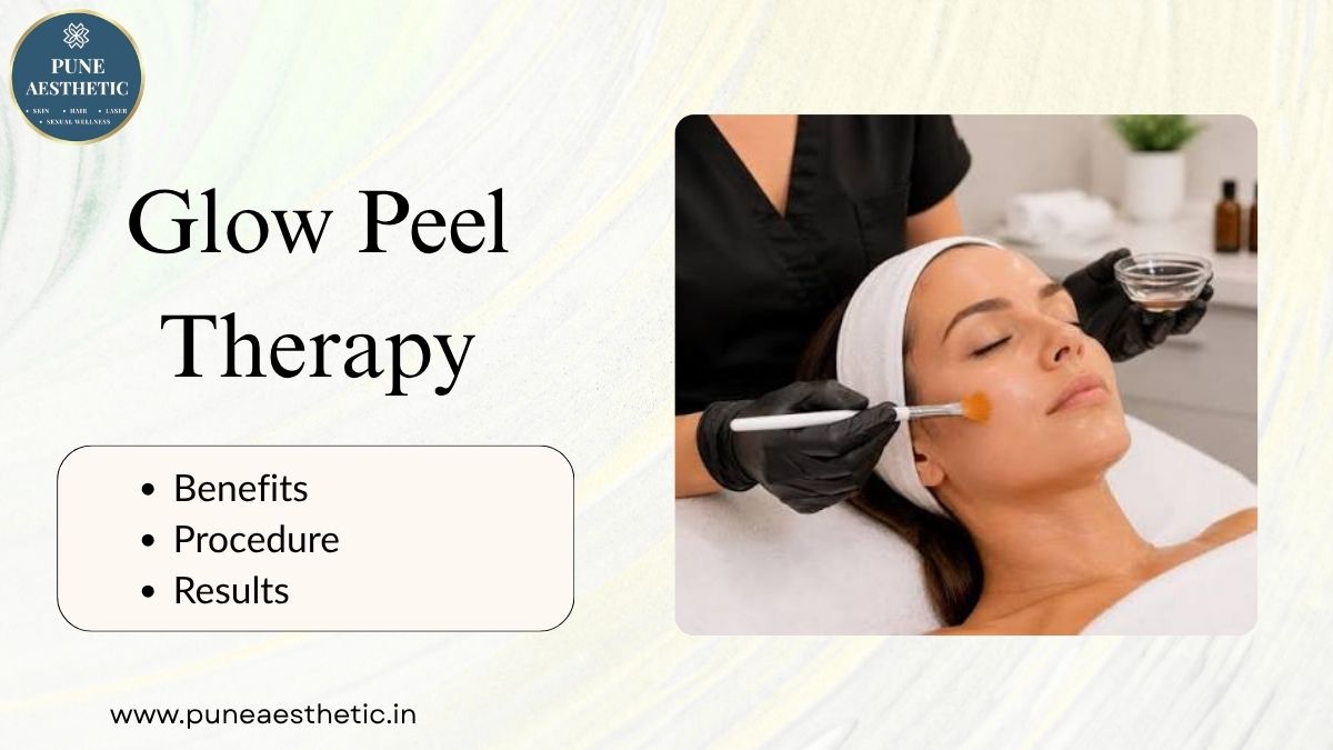 Glow Peel Treatment in Pune: Improve Dullness, Uneven Tone & Skin Radiance