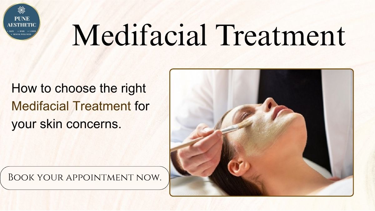 Medifacial Treatment in Pune: Personalized Skin Rejuvenation for Healthy-Looking Skin