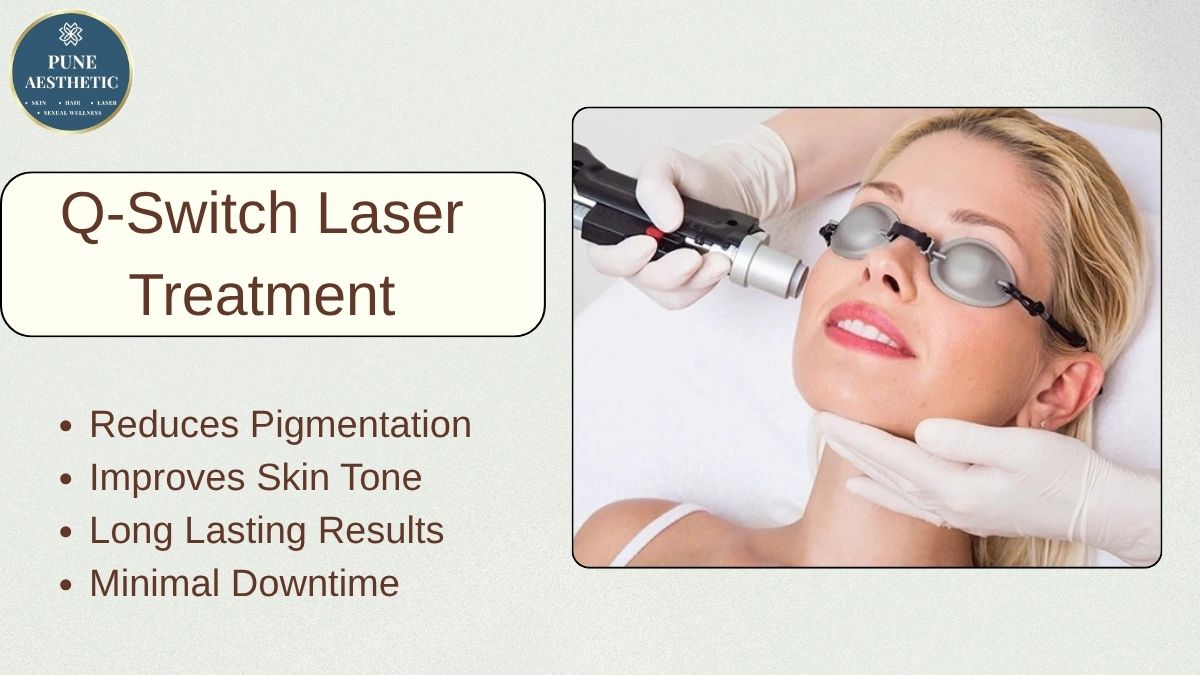 Q-Switch Laser Treatment in Pune: Procedure, Benefits, Results & Aftercare